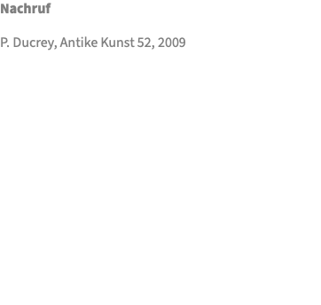 Nachruf P. Ducrey, Antike Kunst 52, 2009 