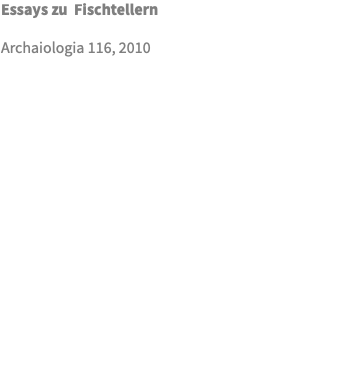 Essays zu Fischtellern Archaiologia 116, 2010 